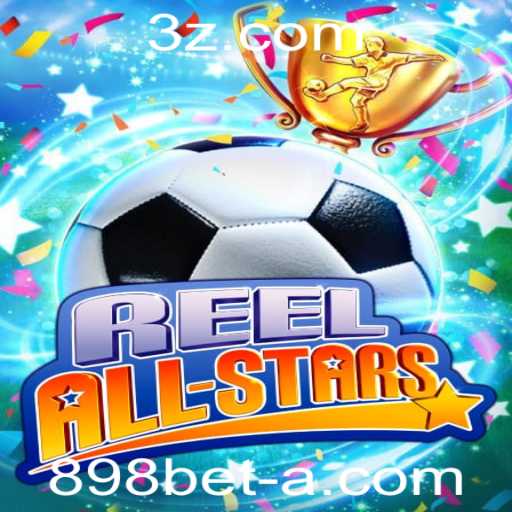 ReelAllStars: Descubra o Novo Fenômeno dos Jogos de Cassino Online com 898bet 10